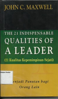 Image of The 21 Indispensable Qualities of A Leader (21 Kualitas Kepemimpinan Sejati)