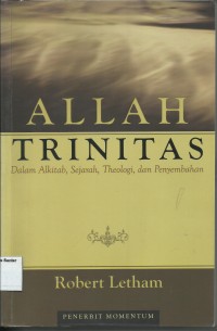 Image of Allah Trinitas : Dalam Alkitab, Sejarah, Theologi, dan Penyembahan