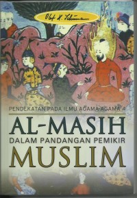 Image of Al-Masih Dalam Pandangan Pemikir Muslim : Pendekatan Pada Ilmu Agama-Agama 4