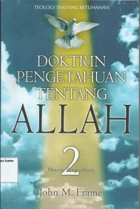 Image of Doktrin Pengetahuan Tentang Allah Jilid 2 : Metode Pengetahuan Cetakan Ke 3