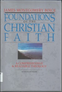 Image of Foundations of The Christian faith : A Comprehensive & Readable Theology