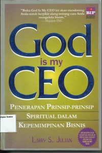 Image of God is My CEO (Penerapan Prinsip-Prinsip Spiritual Dalam Kepemimpinan Bisnis)