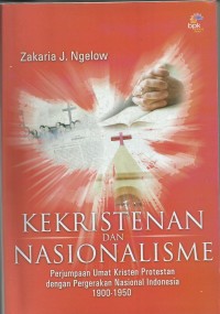Image of Kekristenan Dan Nasionalisme : Perjumpaan Umat Kristen Protestan Dengan pergerakan Nasional Indonesia 1900-1950