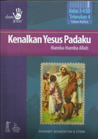 Image of Kenalkan Yesus PadaKu : Hamba - Hamba Allah Kelas 3 - 4 SD Triwulan 4 Tahun kedua