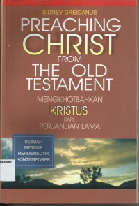 Image of Preaching Christ from The Old Testament ( Mengkhotbahkan Kristus dari Perjanjian Lama : Sebuah Metode Hermeneutik Kontemporer)