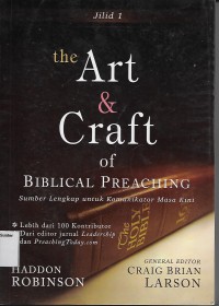 Image of The Art dan Craft of Biblical Preaching: Sumber-Sumber Lengkap Untuk Komunikator Masa Kini Jilid 1