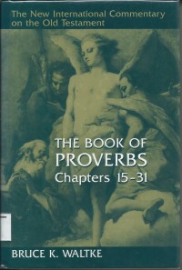 Image of The New International Commentary On The Old Testament : The Book Of Proverbs Chapters 15 - 31
